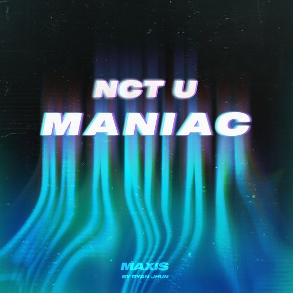 [LYRICS] NCT U – ‘Maniac’ (Sung by Doyoung, Haechan) (Prod. by Ryan Jhun)